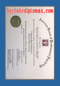 Fake American Board of Professional Psychology Certificate, Buy Fake American Board of Professional Psychology Certificate
